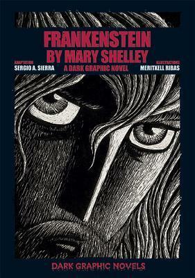 Frankenstein by Mary Shelley by Meritxell Ribas, Sergio A. Sierra