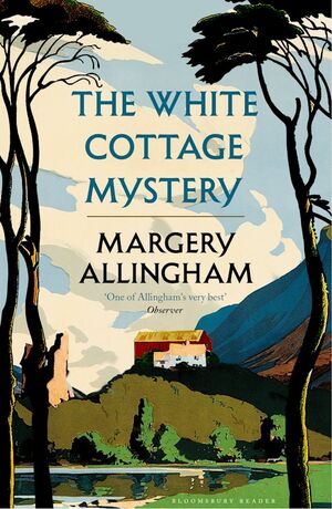 The White Cottage Mystery by Margery Allingham