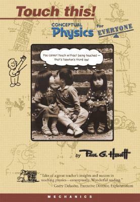 Touch This! Conceptual Physics for Everyone by Paul G. Hewitt