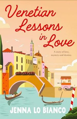 Venetian Lessons In Love by Jenna Lo Bianco