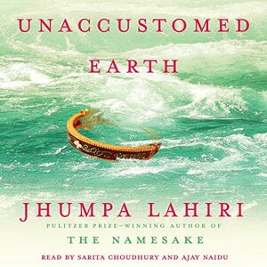 Unaccustomed Earth by Jhumpa Lahiri