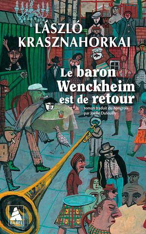 Le Baron Wenckheim est de retour  by László Krasznahorkai