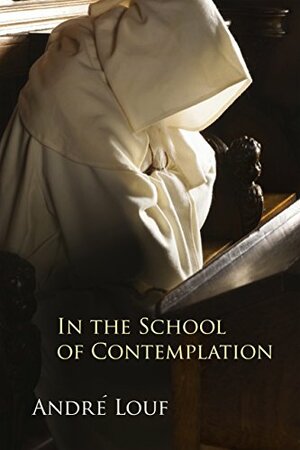 In the School of Contemplation by André Louf