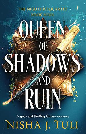 Queen of Shadows and Ruin by Nisha J. Tuli