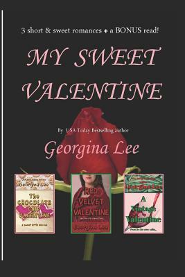 My Sweet Valentine: 3 delicious tales of romance by Georgina Lee