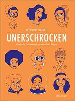 Unerschrocken 2: Fünfzehn Porträts außergewöhnlicher Frauen by Pénélope Bagieu