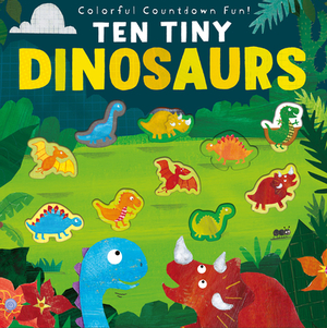 Ten Tiny Dinosaurs by Libby Walden