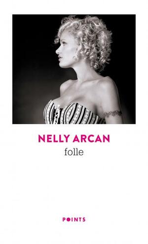 Folle by Nelly Arcan