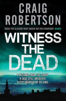Witness the Dead by Craig Robertson
