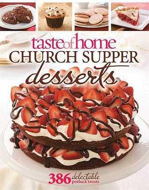 Taste of Home Church Supper Desserts: 386 Delectable Treats by Janet Briggs, Janet Briggs