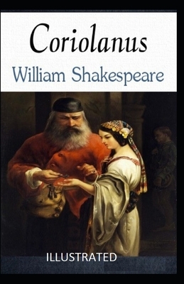 Coriolanus Illustrated by William Shakespeare