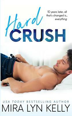 Hard Crush by Mira Lyn Kelly