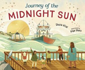 Journey of the Midnight Sun by Aliya Ghare, Shazia Afzal