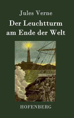 Der Leuchtturm am Ende der Welt by Jules Verne