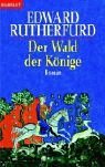 Der Wald Der Könige by Edward Rutherfurd