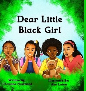 Dear Little Black Girl by Christina Hammond