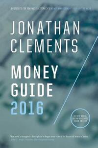Jonathan Clements Money Guide 2016 by Jonathan Clements