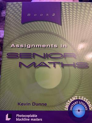 Assignments in Senior Maths by Grant Harrison, Kevin Dunne