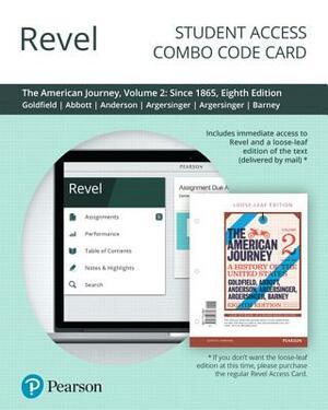 Revel for the American Journey: A History of the United States, Volume 2 (Since 1865) -- Combo Access Card by David Goldfield, Carl Abbott, Virginia Anderson