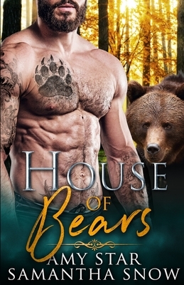 House Of Bears: Reverse Harem Paranormal Romance by Amy Star, Samantha Snow