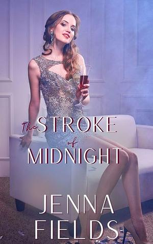 The Stroke Of Midnight by Jenna Fields