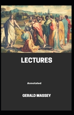 Gerald Massey's Lectures Annotated by Gerald Massey