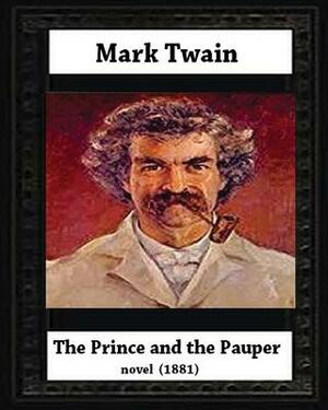 The Prince And The Pauper (1881) by Mark Twain (Author) by Mark Twain