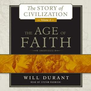 The Age of Faith: A History of Medieval Civilization (Christian, Islamic, and Judaic) from Constantine to Dante, Ad 325-1300 by Will Durant