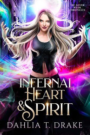 Infernal Heart & Spirit by Dahlia T. Drake