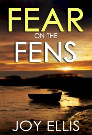 Fear on the Fens  by Joy Ellis