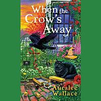 When the Crow's Away by Auralee Wallace