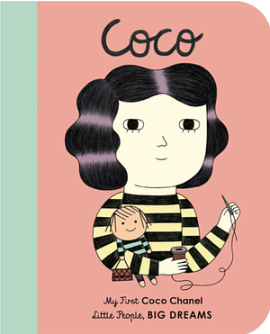 Coco: My First Coco Chanel by Maria Isabel Sánchez Vegara