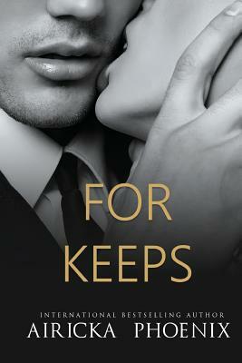 For Keeps by Airicka Phoenix