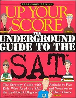 Up Your Score 2001-2002: The Underground Guide to the SAT by Michael Colton, Manek Mistry, Larry Berger