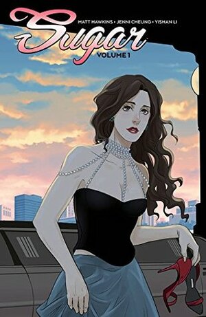 Sugar Vol. 1 by Jenni Cheung, Yishan Li, Matt Hawkins