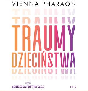 Traumy dzieciństwa by Vienna Pharaon