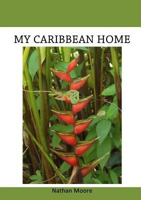 My Caribbean Home by Nathan Moore