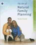 The Art of Natural Family Planning Student Guide by Couple to Couple League