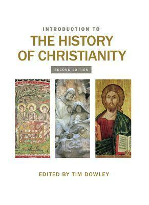 Introduction to the History of Christianity: Second Edition by Tim Dowley