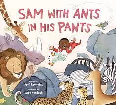 Sam with Ants in His Pants by April Reynolds