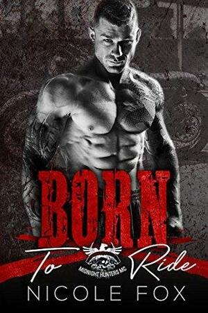 Born to Ride by Nicole Fox