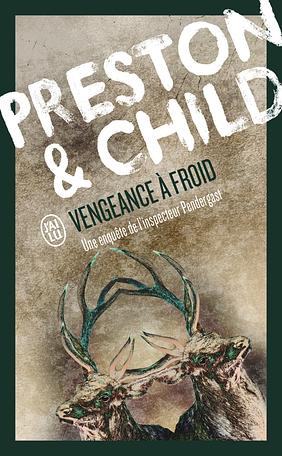 Vengeance à froid by Douglas Preston, Lincoln Child