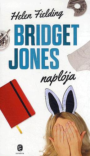Bridget Jones naplója by Helen Fielding