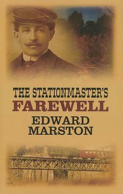 The Stationmaster's Farewell by Edward Marston