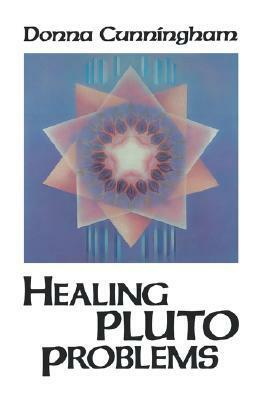 Healing Pluto Problems by Donna Cunningham