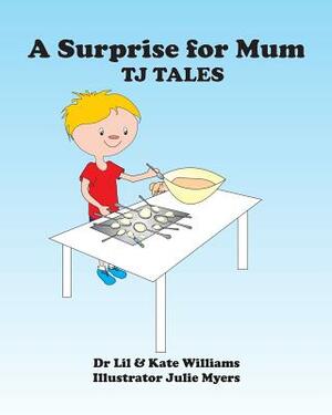 A Surprise for Mum: TJ Tales by Kate Williams, Lillian Fawcett