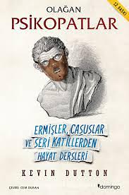 Olağan Psikopatlar: Ermişler, Casuslar ve Seri Katillerden Hayat Dersleri by Kevin Dutton