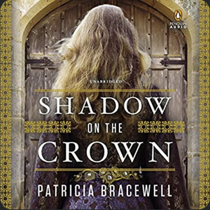 Shadow on the Crown by Patricia Bracewell