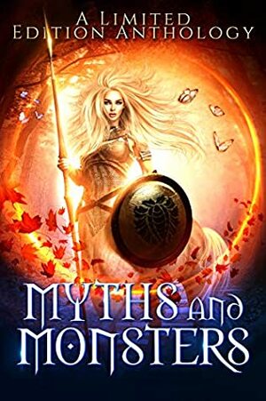 Myths and Monsters: A Limited Edition Anthology by Tina Glasneck, C.A. King, Lillia Hunter, Raine English, Mary Kit Caelsto, Toasha Jiordano, Logan Delayne, Pauline Creeden, Majanka Verstraete, Leslie Conzatti, Krystal Pena, Hannah Lynn, Russell Nohelty, Krista Ames, Mara Amberly