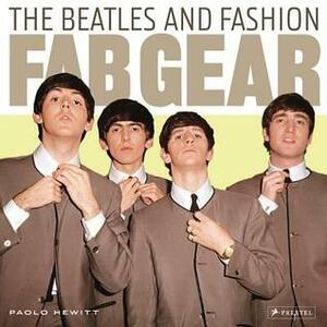 Fab Gear: The Beatles and Fashion by Paolo Hewitt